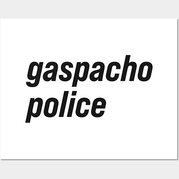 Gaspacho Police Wall Art by n23tees